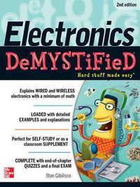 Electronics Demystified 2/E : Demystified - Stan Gibilisco