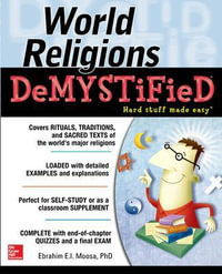 World Religions Demystified : The Demystified Series - Ebrahim E.I. Moosa