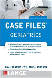 Case Files Geriatrics : 1st edition - Eugene C. Toy