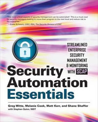 Security Automation Essentials : Streamlined Enterprise Security Management & Monitoring with Scap - Greg Witte