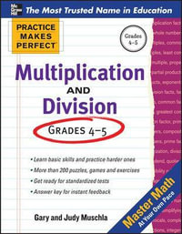 Practice Makes Perfect Multiplication and Division : Practice Makes Perfect - Gary Robert Muschla