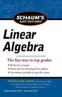 Schaums Easy Outline of Linear Algebra Revised : Schaum's Easy Outlines - Seymour Lipschutz