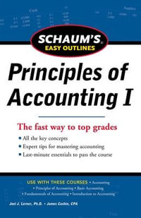 SCHAUM'S EASY OUTLINE OF PRINCIPLES OF ACCOUNTING : Schaum's Easy Outlines - Joel J. Lerner