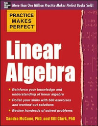 Linear Algebra : Practice Makes Perfect Series - Sandra Luna McCune