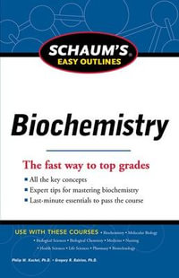 Schaum's Easy Outline of Biochemistry, Revised Edition : Schaum's Easy Outlines - Philip W. Kuchel