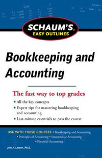 Schaum's Easy Outline of Bookkeeping and Accounting, Revised Edition : Schaum's Easy Outlines - Joel J. Lerner