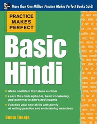 Practice Makes Perfect Basic Hindi : Practice Makes Perfect Series - Sonia Taneja