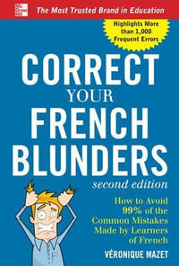 Correct Your French Blunders : Correct Your Blunders - Veronique Mazet