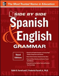 Side-By-Side Spanish and English Grammar, 3rd Edition : NTC Foreign Language - Edith R. Farrell