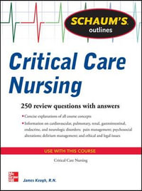 Schaum's Outline of Critical Care Nursing : Schaum's Outlines - James Keogh