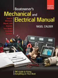 Boatowners Mechanical and Electrical Manual : 4th Edition - Nigel Calder