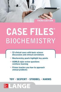 Case Files Biochemistry : 3rd edition - Eugene C. Toy