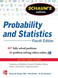 Schaum's Outline of Probability and Statistics, 4th Edition : Schaum's Outlines - John J. Schiller Jr.