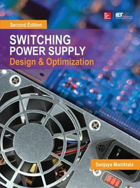 Switching Power Supply Design and Optimization : 2nd Edition - Sanjaya Maniktala