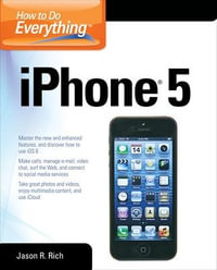 How to Do Everything IPhone 5 : How to Do Everything - Jason R. Rich