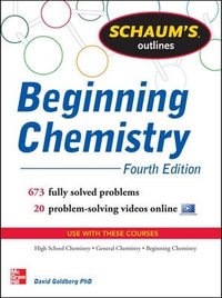 Schaum's Outline of Beginning Chemistry : Schaum's Outlines - David E. Goldberg