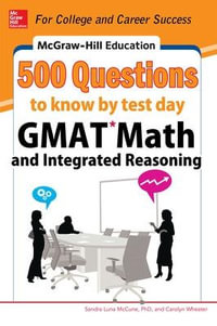 McGraw-Hill Education 500 GMAT Math and Integrated Reasoning Questions to Know by Test Day : McGraw-Hill's 500 Questions - Sandra Luna McCune