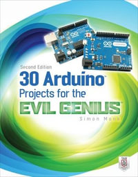 30 Arduino Projects for the Evil Genius 2nd Edition : The Evil Genius Series - Simon Monk