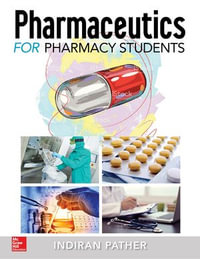 Pharmaceutics for the Pharmacy Students - Indiran Pather