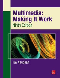 Multimedia : Making It Work, Ninth Edition - Tay Vaughan