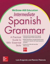 McGraw-Hill Education Intermediate Spanish Grammar : NTC Foreign Language - Luis Aragones