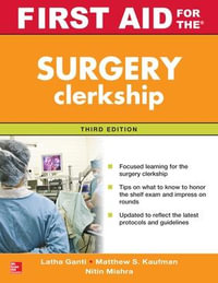 First Aid for the Surgery Clerkship, Third Edition : First Aid Series - Latha Ganti