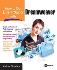 How to Do Everything with Dreamweaver : How to Do Everything - Michael Meadhra