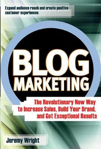 Blog Marketing : Marketing/Sales/Advertising & Promotion - Jeremy Wright