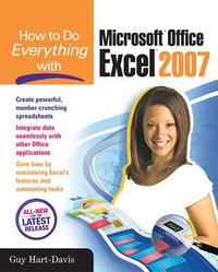 How to Do Everything with Microsoft Office Excel 2007 : How to Do Everything - Guy Hart-Davis