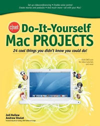 CNET Do-It-Yourself Mac Projects : Cnet Do-it-yourself - Joli Ballew