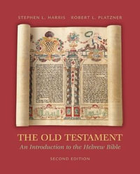 The Old Testament : An Introduction to the Hebrew Bible - Stephen Harris