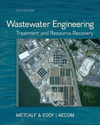 Wastewater Engineering 5ed : Treatment and Resource Recovery - Inc. Metcalf & Eddy