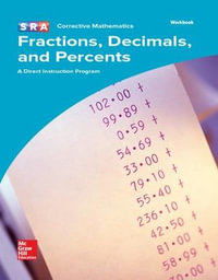 Corrective Mathematics Fractions, Decimals, and Percents, Workbook : MATH MODULES-FRAC, DEC, PERCT - McGraw Hill