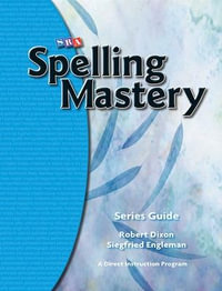 Spelling Mastery 2007 Edition : Series Guide : Series Guide - McGraw Hill