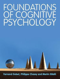 Foundations of Cognitive Psychology : DELETE(UK Higher Education Psychology Psychology) - Fernand Gobet