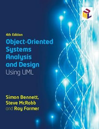 Object-Oriented Systems Analysis and Design Using Uml : UK Higher Education Computing Computer Science - Simon Bennett