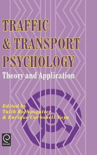 Traffic and Transport Psychology : Theory and Application - T. Rothengatter