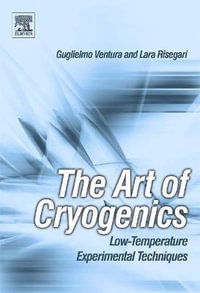 The Art of Cryogenics : Low-Temperature Experimental Techniques - Lara Risegari