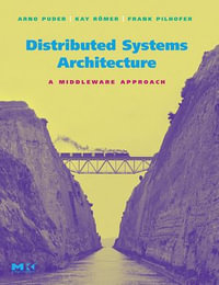 Distributed Systems Architecture : A Middleware Approach - Arno Puder