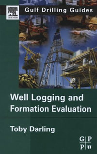 Well Logging and Formation Evaluation - Toby Darling