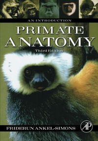 Primate Anatomy : An Introduction - Friderun Ankel-Simons