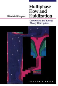 Multiphase Flow and Fluidization : Continuum and Kinetic Theory Descriptions - Dimitri Gidaspow