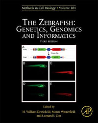 The Zebrafish : Genetics, Genomics and Informatics - H. William Detrich III