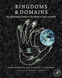 Kingdoms and Domains : An Illustrated Guide to the Phyla of Life on Earth - Lynn Margulis