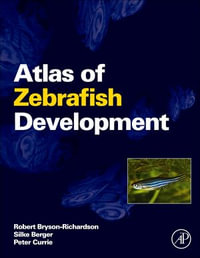 Atlas of Zebrafish Development - Robert Bryson-Richardson