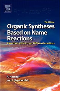 Organic Syntheses Based on Name Reactions : a practical guide to over 700 transformations, 3e - Alfred Hassner