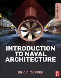 Introduction to Naval Architecture : Formerly Muckle's Naval Architecture for Marine Engineers - E. C. Tupper
