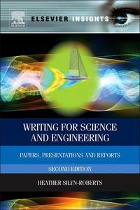 Writing for Science and Engineering : Papers, Presentations and Reports - Heather Silyn-Roberts