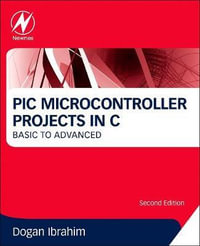 PIC Microcontroller Projects in C 2E : Basic to Advanced - Dogan Ibrahim