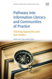 Pathways into Information Literacy and Communities of Practice : Teaching Approaches and Case Studies - Dora Sales